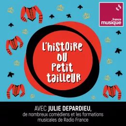 Podcast France Musique Les contes de la maison ronde L'histoire du petit tailleur