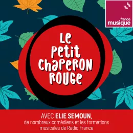 Podcast France Musique Les contes de la maison ronde Le petit chaperon rouge