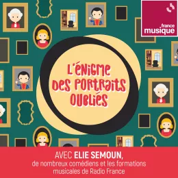 Podcast France Musique Les contes de la maison ronde L'énigme des portraits oubliés